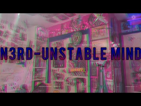 N3RD-unstable mind(Official music video)