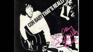 John Otway & Wild Willy Barrett - Cor Baby That's Really Free [HQ Audio]