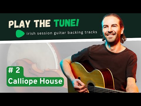 PLAY THE TUNE! # 2 Calliope House | irish session guitar backing tracks