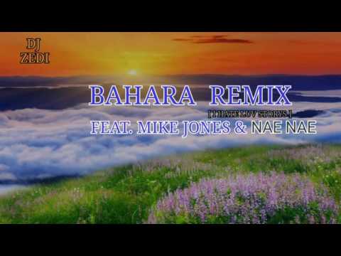DJ Zedi Bahara Remix (I Hate Luv Storys) Feat. Mike Jones & Nae Nae DJ Song Track