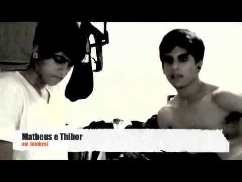 Matheus e Thibor - Me Lembrei
