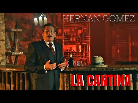 La Cantina  Hernan Gómez  - Vídeo Oficial