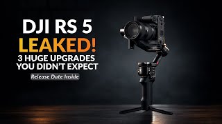 DJI RS 5 Leaked: 3 Huge Upgrades & Release Date!