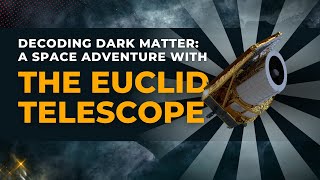 Decoding Dark Matter: A Space Adventure with the Euclid Telescope. #darkmatter