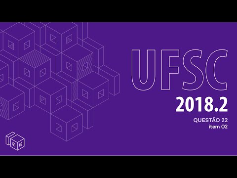 Prova UFSC 2018/2  |  Questão 22- Item 02