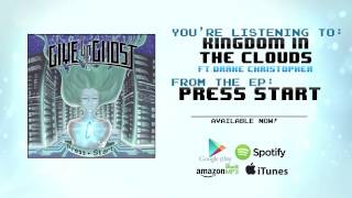 Kingdom In The Clouds (Ft. Drake Christopher) - Give Up, Ghost
