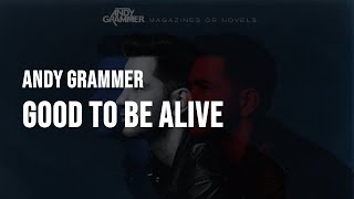 Andy Grammer - Good To Be Alive (Hallelujah) [Clean - Lyrics]