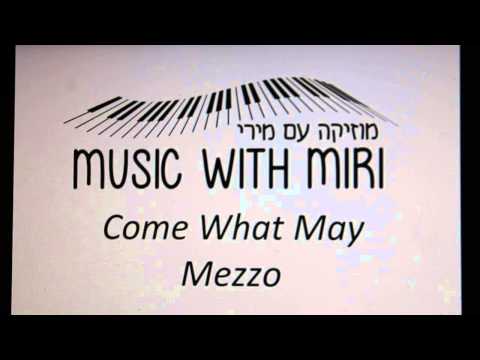 Come What May, Mezzo