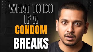 What to Do If a Condom Breaks | Safe & Smart (18+)