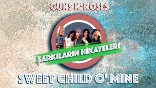 Guns N&#39; Roses - Sweet Child O&#39; Mine - Şarkıların Hikayeleri