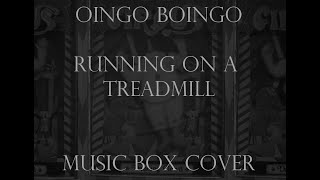 Oingo Boingo- Running on a treadmill -music box cover