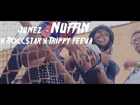 Junez - Nuffin Ft Rocc$tar & Trippy Feeva (Music Video)