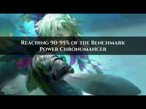 How to reach 90-95% of benchmark on Power Chronomancer | Guild Wars 2