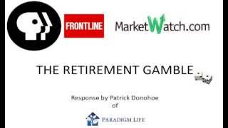 PBS Frontline's "THE RETIREMENT GAMBLE" response by Paradigm Life