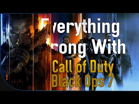 Everything Wrong With Call of Duty Black Ops 7