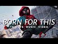 SPIDER-MAN: INTO THE SPIDER VERSE 「 MMV 」 Born For This