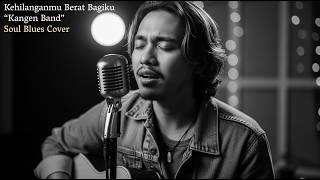 Download lagu 🎶Kangen Band - Kehilanganmu Berat Bagiku | Soul Blues Cover • IndoBlues Sessions 🎶 mp3 Download lagu 🎶Kangen Band - Kehilanganmu Berat Bagiku | Soul Blues Cover • IndoBlues Sessions 🎶 mp3