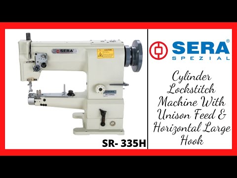 SERA - 335H Cylinder Bed Lockstitch Machine
