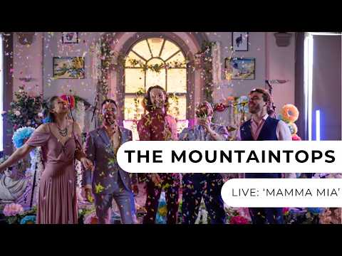 The Mountaintops - Mamma Mia Live