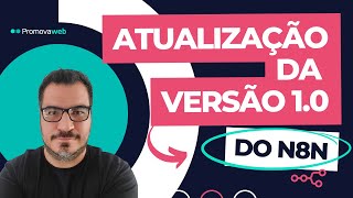 Dicas para Atualizar o N8N 1.0