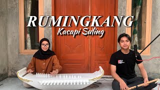 Download lagu KACAPI SULING - RUMINGKANG (Musik Relaksasi) mp3