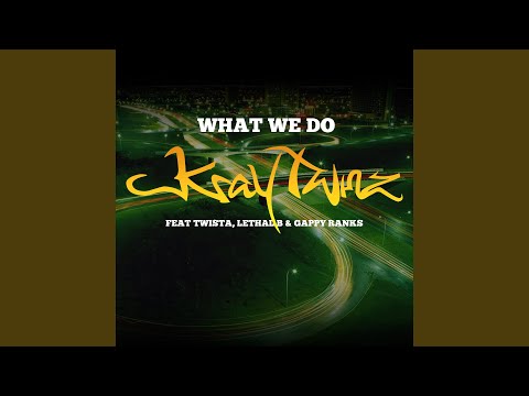What We Do (feat. Twista, Lethal B & Gappy Ranks) (Explicit)