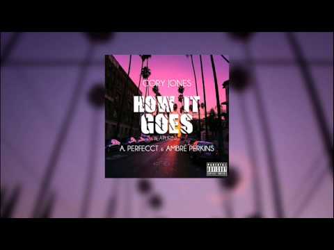 Cory Jones feat. Perfecct & Ambré Perkins - How It Goes