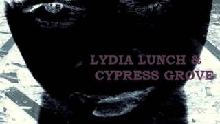 Death Is Hanging Over Me - Lydia Lunch & Cypress Grove.