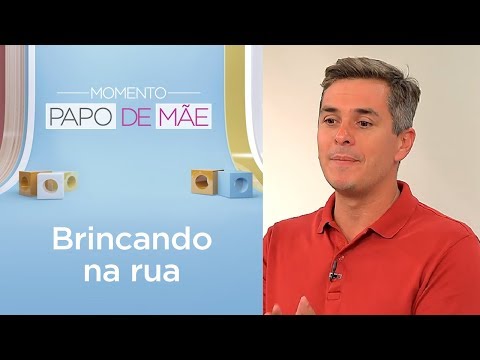 Brincadeiras de rua | Momento Papo de Mãe