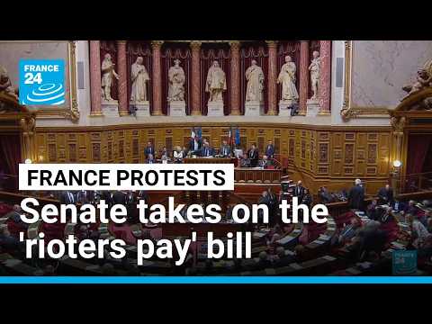 France's Senate takes on the 'rioters pay' bill after protests