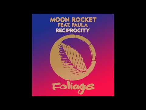 Moon Rocket feat Paula - Reciprocity
