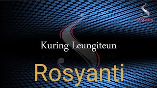 Download lagu Sanggita ' KURING LEUNGITEUN ' Rosyanti (  Audio video  lirik) mp3