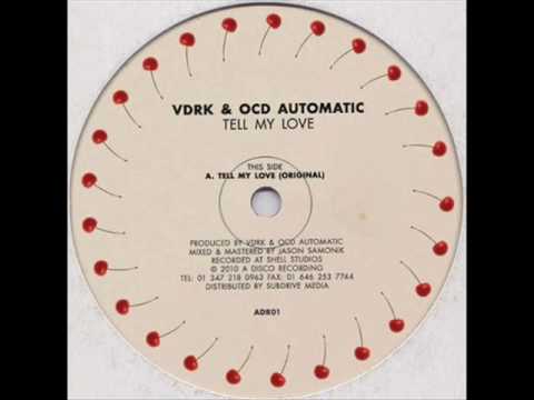 VDRK & OCD Automatic - Tell My Love