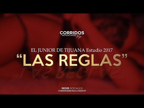 Las Reglas - El Junior de Tijuana ( Corridos 2017 ) © 2017 cmvpromotions