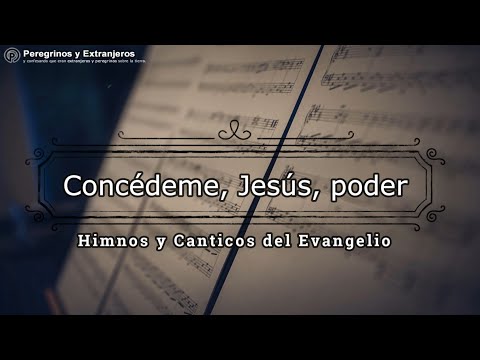 Himno #147 - Concédeme, Jesús, poder
