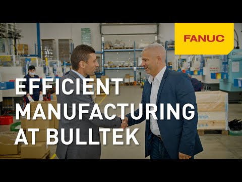 Efficient manufacturing with FANUC solutions | Bulltek Case Study