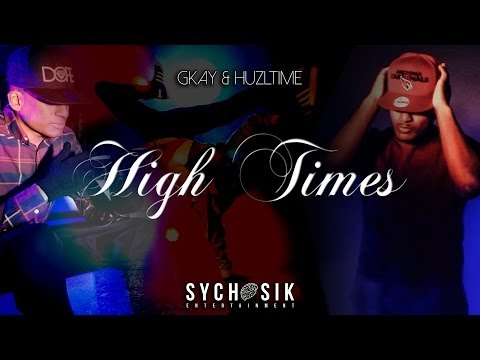 G.kay - HIGH TIMES (OFFICIAL VIDEO) feat. Huzltime