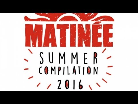 Matinée Summer Compilation 2016 (André Vicenzzo & Flavio Zarza Continuous Mix)