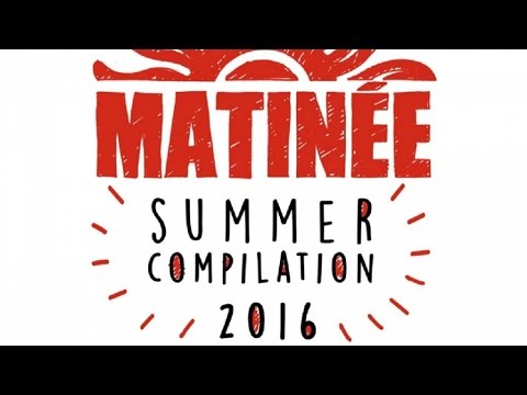 Matinée Summer Compilation 2016 (André Vicenzzo & Flavio Zarza Continuous Mix)