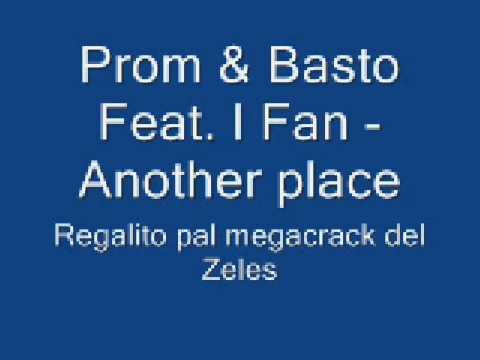 Prom & Basto Feat  I Fan - Another place