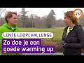 Zo doe je een goede warming up voor het hardlopen | Lente Loopchallenge | Omroep Gelderland