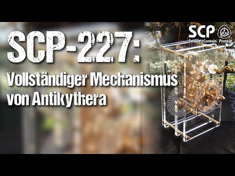 SCP-227: Vollständiger Mechanismus von Antikythera - German Creepypasta (Grusel, Horror) DEUTSCH