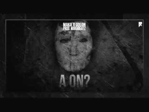Maka x Golon - A on? (prod.MakaBeatz)