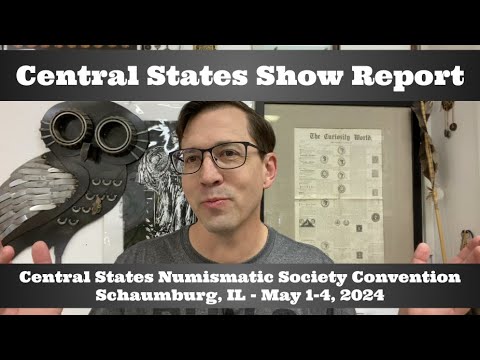 Coin Show Report - Central States Numismatic Society (CSNS) Convention - Schaumburg, IL - May 2024