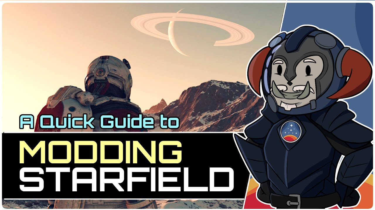 MODDING STARFIELD (PC) - A Quick Guide
