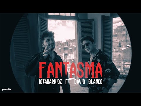 Jotabarrioz, David Blanco - Fantasma (Video Oficial)