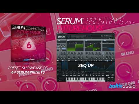Serum Essentials Vol 6 - Future House | Preset Showcase
