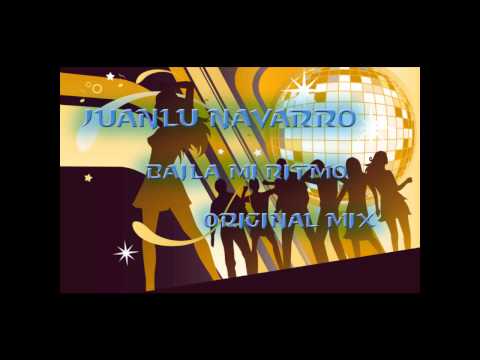 Juanlu Navarro - Baila Mi Ritmo