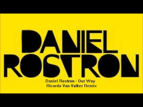 Daniel Rostron - Our Way [Ricardo Van Valker Remix]