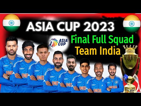Asia Cup 2023 Team India Final Squad | India 15 Members Full Squad 2023 | Asia Cup 2023 Squad